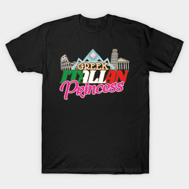 'Greek Italian Princess' Funny Princess Gift T-Shirt by ourwackyhome